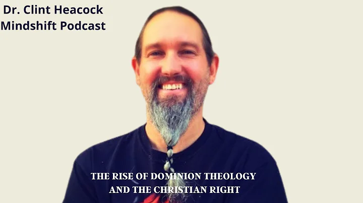 Dr. Clint Heacock - The Rise of Dominion Theology and the Christian Right
