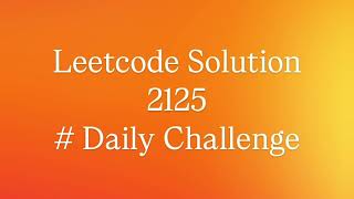 Leetcode 2125 Solution