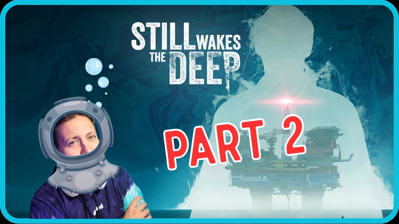 Dinnae Flap, McCleary! 🌊 [Still Wakes the Deep PS5 VOD 2/2] *Incomplete YT series*