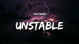 Tom Frane - Unstable (Lyrics)