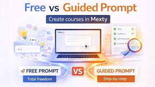Free Prompt vs Guided Prompt: Two ways to create a course in Mexty