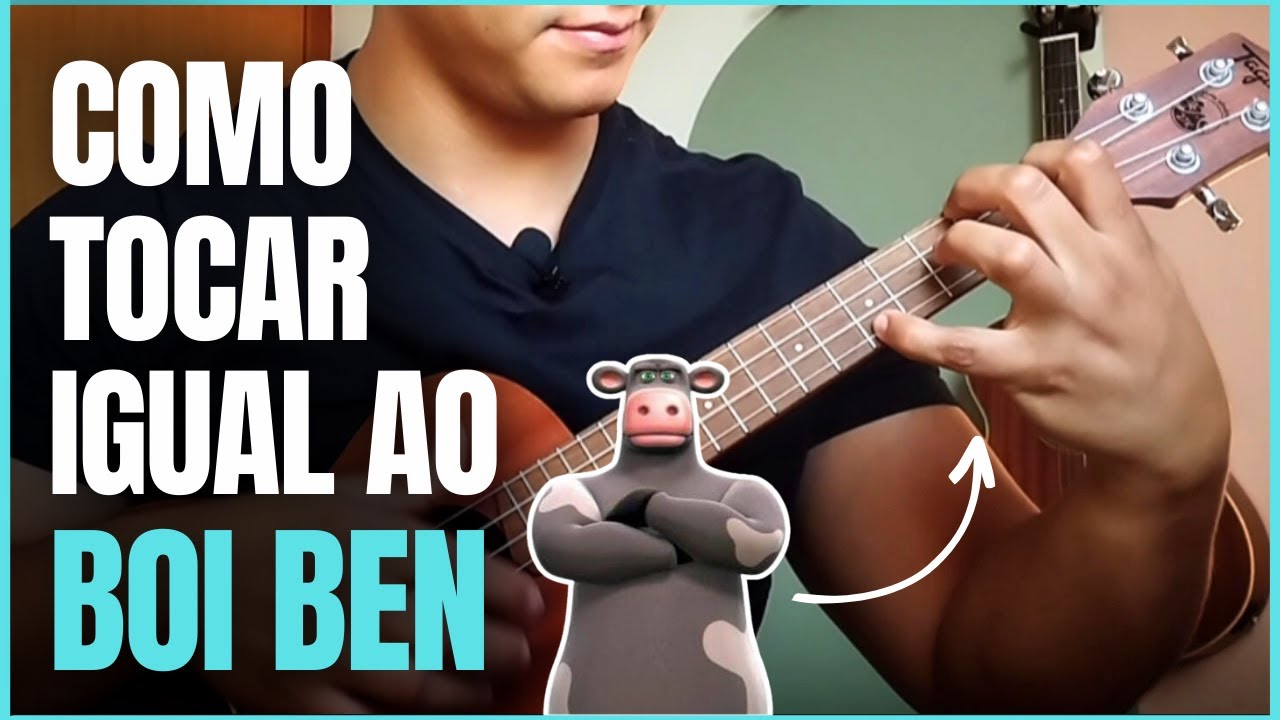 COMO TOCAR A MÚSICA DO BOI BEN NO UKULELE - VERSÃO COMPLETA E SIMPLIFICADA