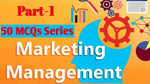 Marketing Management || Part 1 || 50 Mcqs Series ||