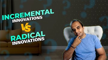 Radical vs incremental innovation