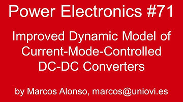 PE #71: Improved Dynamic Model of Current-Mode-Controlled DC-DC Converters