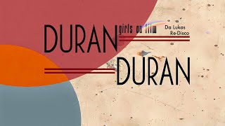 Duran Duran - Girls On Film (Da Lukas Re-Disco)