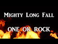 ONE OK ROCK - Mighty Long Fall 歌詞、和訳、カタカナ付き