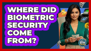Where Did Biometric Security Come From? - Ask Your Bank Teller