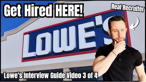 How to Answer Why Do You Want to Work at Lowe’s - How to Get Hired at Lowe’s