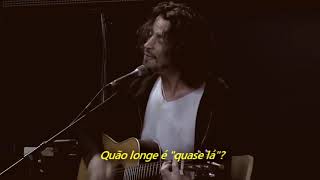 Soundgarden - Halfway There (Legendado em Português)