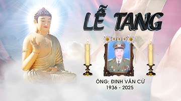 LỄ TANG: CỤ ĐINH VĂN CỨ 24.10.2025