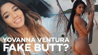 Yovanna Ventura Butt Fake?
