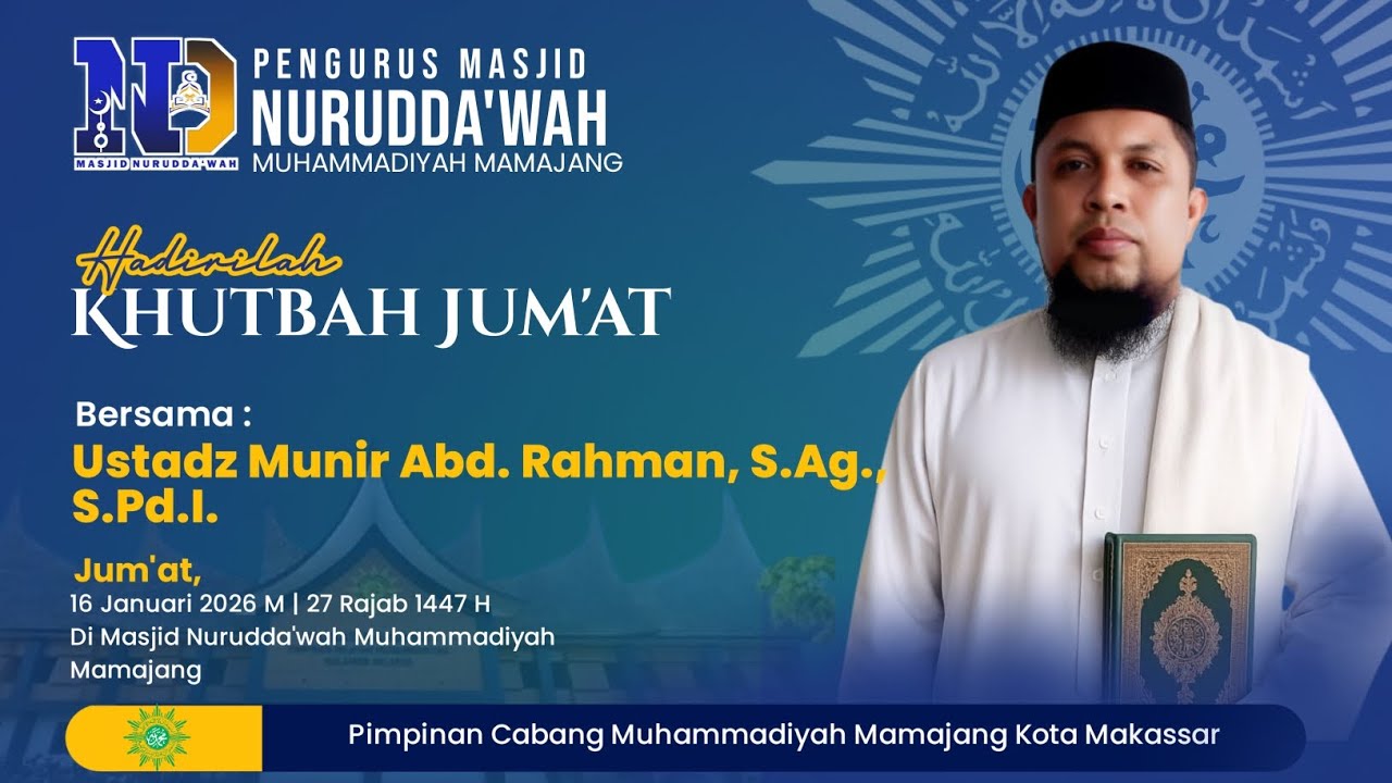 Khutbah Jum'at 16 Januari 2026M | 27 Rajab 1447 H di Masjid Nurudda'wah Muhammadiyah