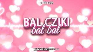 REPLOAD - CZYTAJ OPIS! Oliver Gigon - Bał cziki bał bał (@Daxshadow_Prod Bootleg 2022)