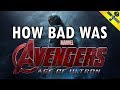 How Bad Was Avengers: Age Of Ultron?