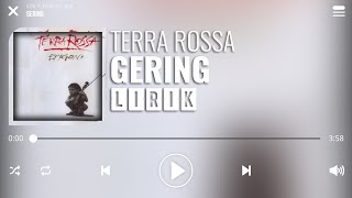 Video thumbnail of "Terra Rossa - Gering [Lirik]"