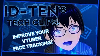 Full ID-Ten's Tech Clips: How do I improve my face tracking Guide