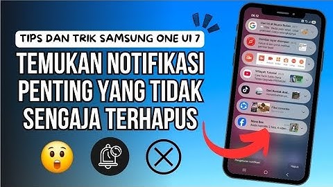 Cara Akses Riwayat Notifikasi di HP Samsung One UI 7