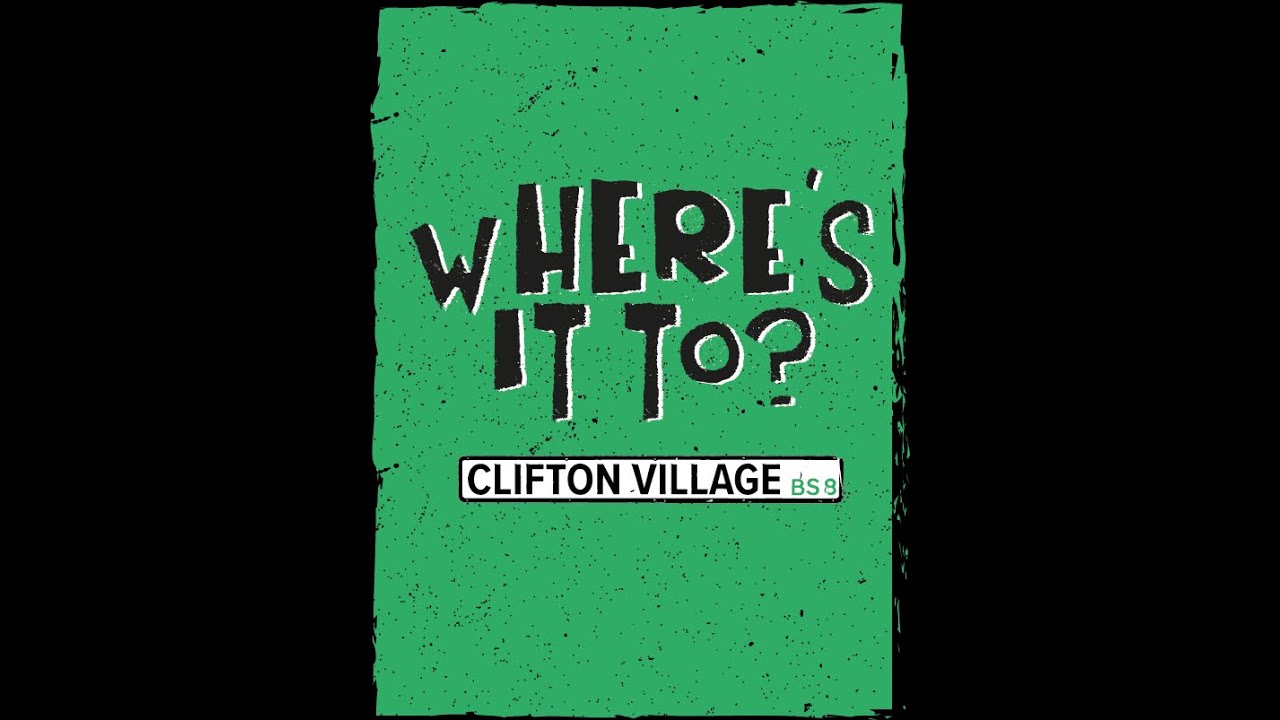 Where's It To - Clifton Village