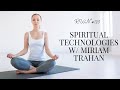 RWN #129: Spiritual Technologies w/ Miriam Trahan