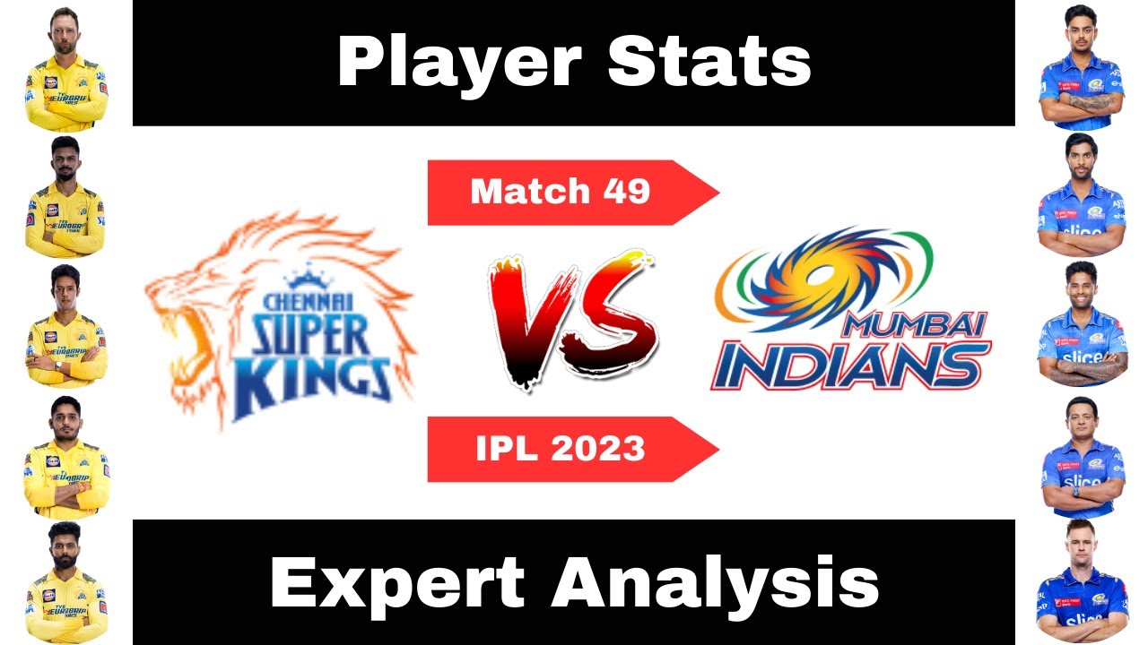 Expert Analysis of CSK vs MI IPL 49 Match - Who Will Come Out on Top ...