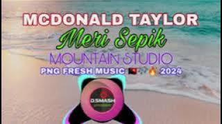 Meri Sepik _ McDonald Taylor 2024 Fresh 🇵🇬