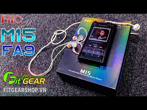 FiiO M15 - FA9 | Tai Nghe và Máy Nghe nhạc CAO CẤP ghép với nhau sẽ thế nào?