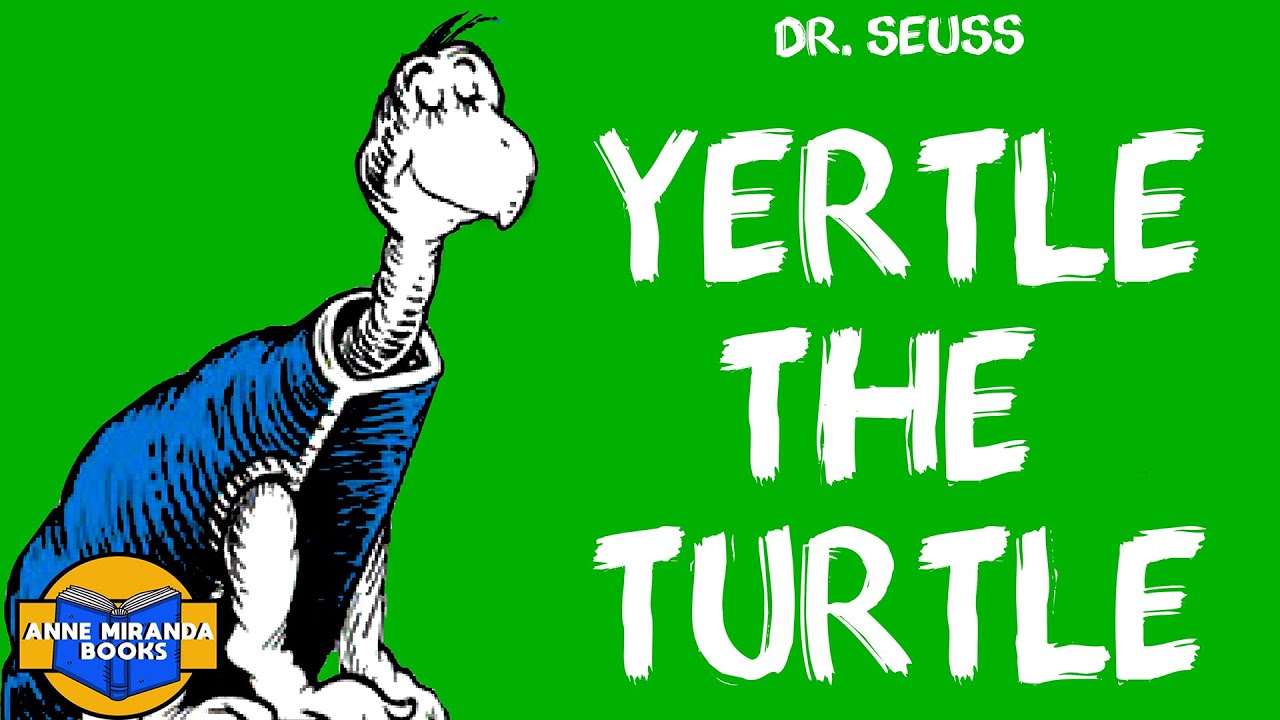 YERTLE THE TURTLE - Will this selfish king loose everything?