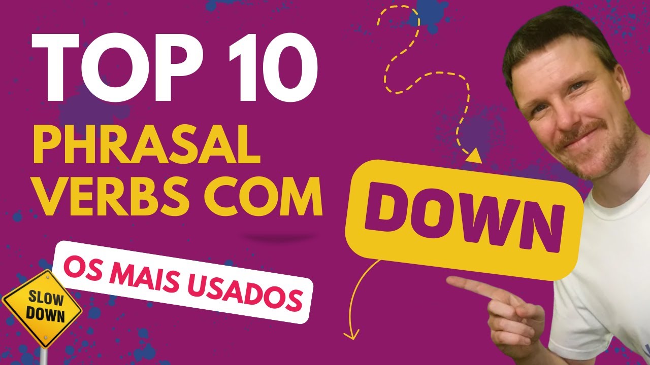 10 Phrasal Verbs com DOWN Mais Usados - YouTube