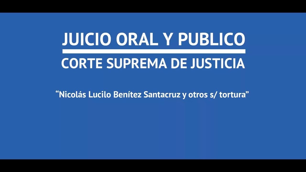25-11-2025 Juicio Oral y Público “Nicolás Lucilo Benítez Santacruz y otros s/ tortura”