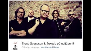 Trond Svendsen & Tuxedo live @ Musikkverket Hamar Norway 18th Oct 2018