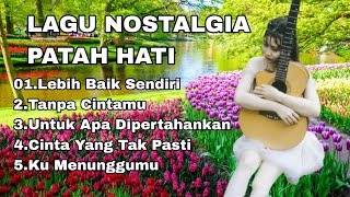 Lagu Nostalgia Terbaru Paling Enak - Lebih Baik Sendiri