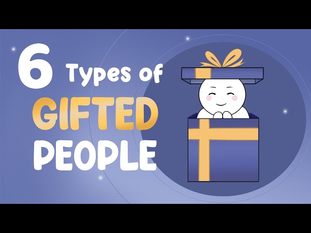 6 Types of Gifted People - Which One Are You? class=