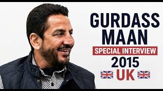 Gurdass Maan Interview 2015 in UK