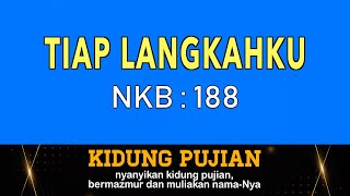 Tiap Langkahku - NKB 188 I by Kidung Pujian