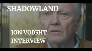 SHADOWLAND - JON VOIGHT INTERVIEW 2024