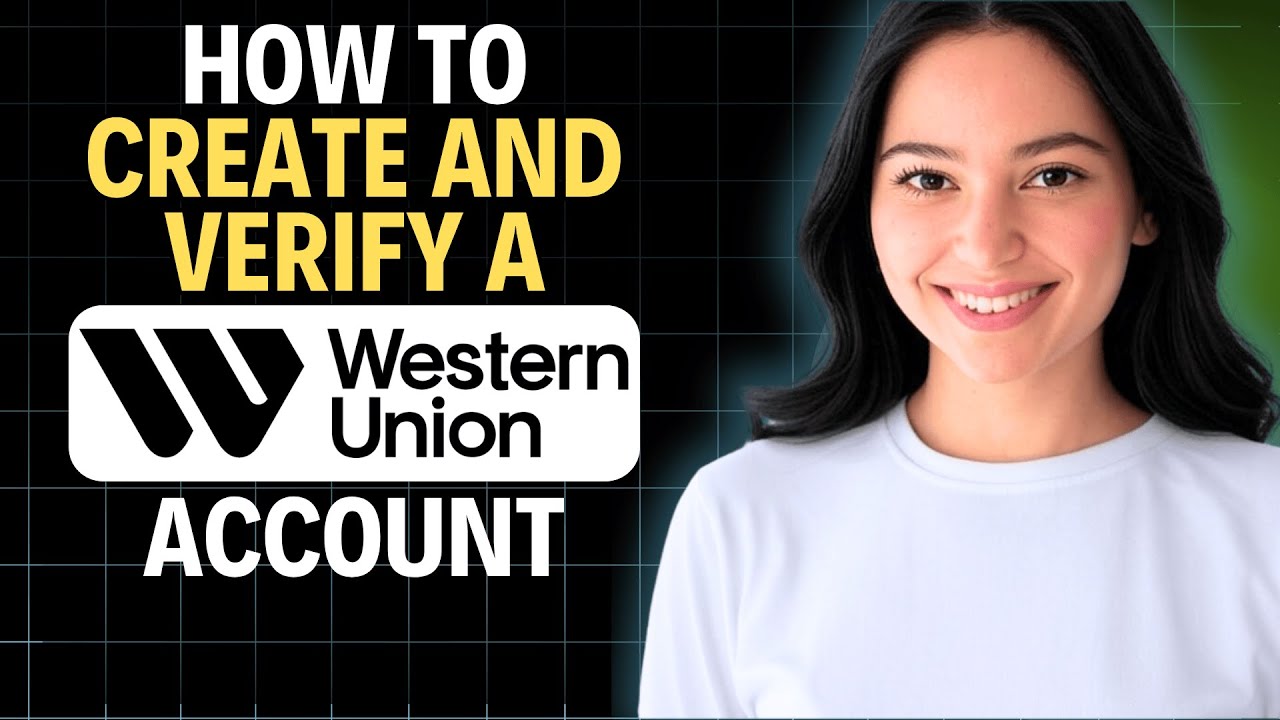 How To Create and Verify a Western Union Account 2025 (Complete Walkthrough)