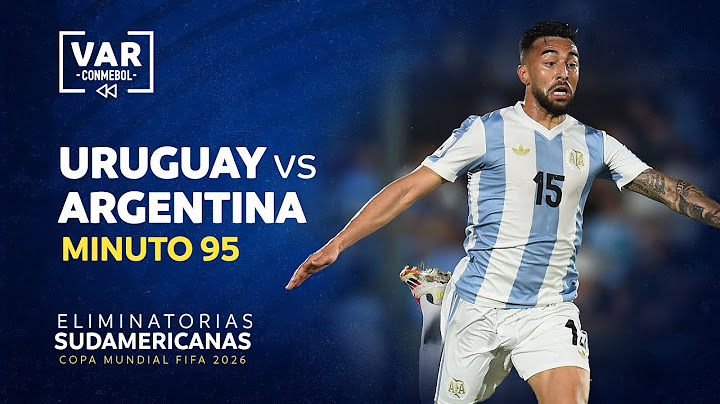 ELIMINATORIAS 2026 | REVISIÓN VAR | URUGUAY vs. ARGENTINA | MINUTO 95