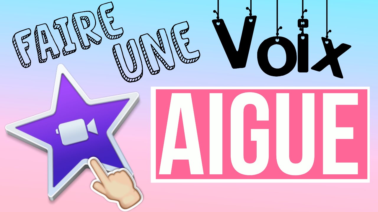 Comment Faire une Voix AIGUE ou GRAVE • IMOVIE - YouTube