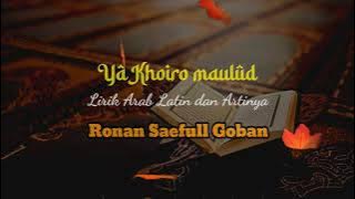 Sholawat nabi ' Ya Khoiro Maulud ' | Ronan Saefull Goban | Lirik Arab Latin dan terjemah