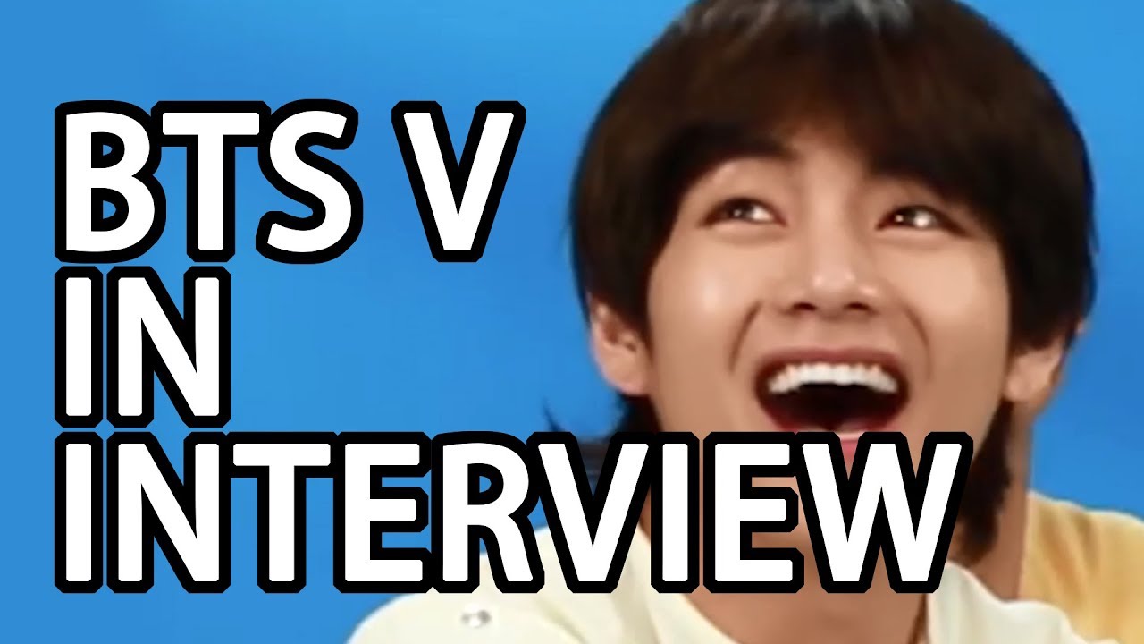 BTS V KIM TAEHYUNG IN INTERVIEW - YouTube