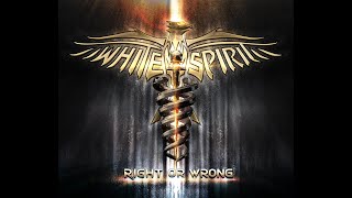 White Spirit-Right Or Wrong-Album -Order Link below