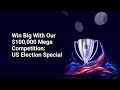 Join Our $100,000 Mega Competition: US Election Special - Get Cashback and a 100% Deposit Bonus