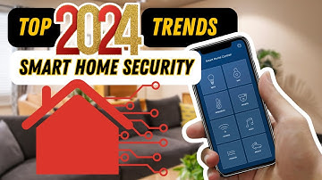 2024 Top TRENDS in SECURITY and Home AUTOMATION