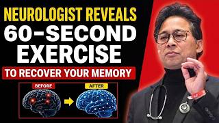 Neurologist Reveals: The 60-Second Exercise to Recover Your Memory