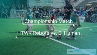 Finale GORE 2023 - HTWK Robots vs. B-Human (Standard Platform League Title Match)