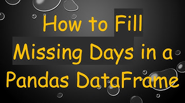 How to Fill Missing Days in a Pandas DataFrame