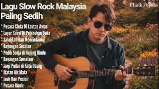 NONSTOP!! Lagu Slow Rock Malaysia Paling Sedih (Kenangan Patah Hati Terbaik) ๐