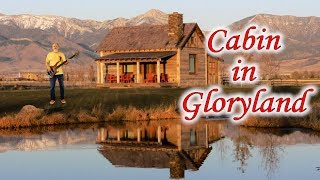 Lord Build Me a Cabin in the Corner of Gloryland an old Gospel song by Bird Youmans chords