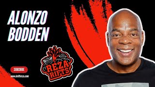 Alonzo Bodden - Reza Rifts Podcast